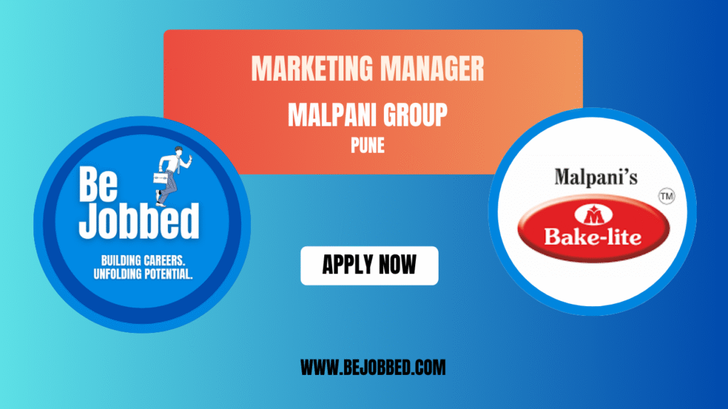 Marketing Manager Bejobbed Malpani group